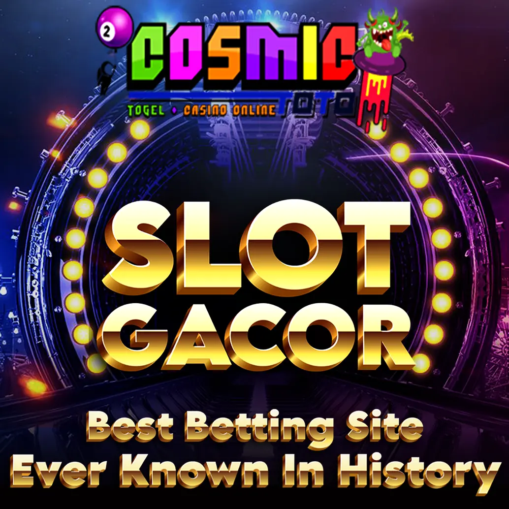 COSMICTOTO Web Situs Slot Gacor Gampang Menang Terbaik Dan Anti Rungkad Hari Ini