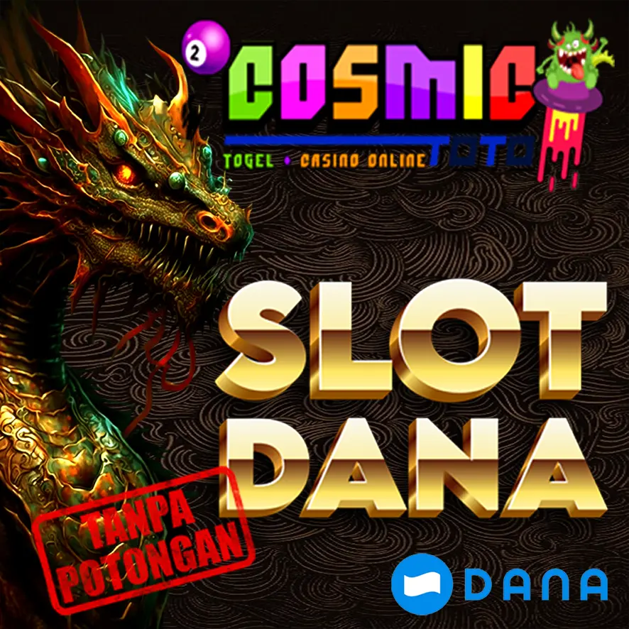 COSMICTOTO Platform Gacor Slot Dana Tanpa Potongan Terbaik Dan Gampang Menang 2024