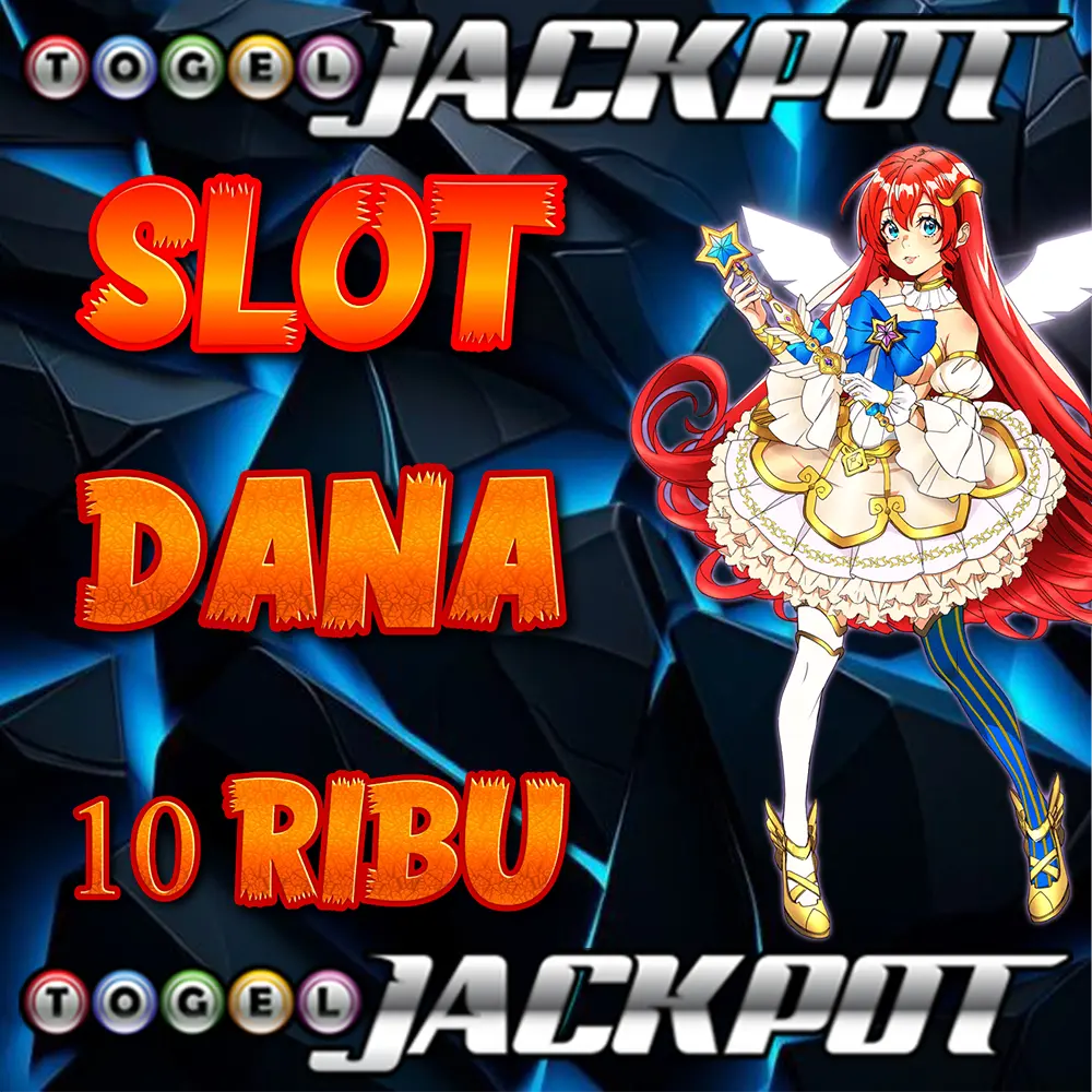 TOGELJACKPOT : Slot Deposit Dana 10 Ribu Terbaik Tanpa Potongan Hari Ini