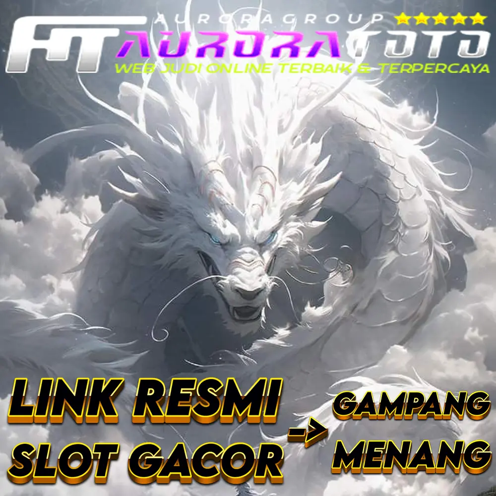 AURORATOTO : Link Resmi Slot Gacor Gampang Menang Hujan JP Kasih Maxwin Hari Ini