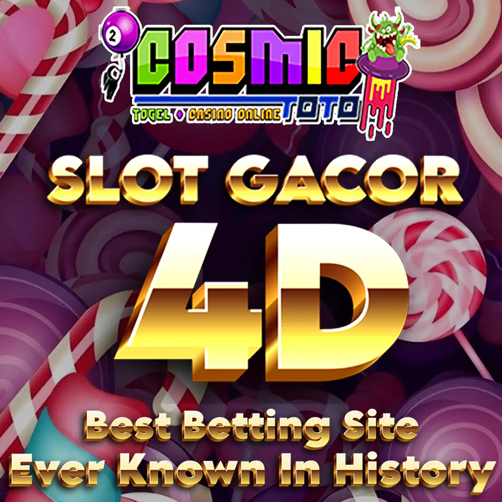 COSMICTOTO Situs Terbaik Slot Gacor 4D Gampang Menang Maxwin Terpercaya Hari Ini